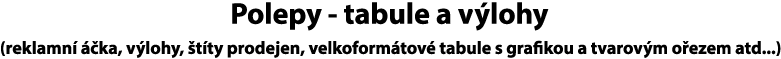 polepy - tabule a výlohy